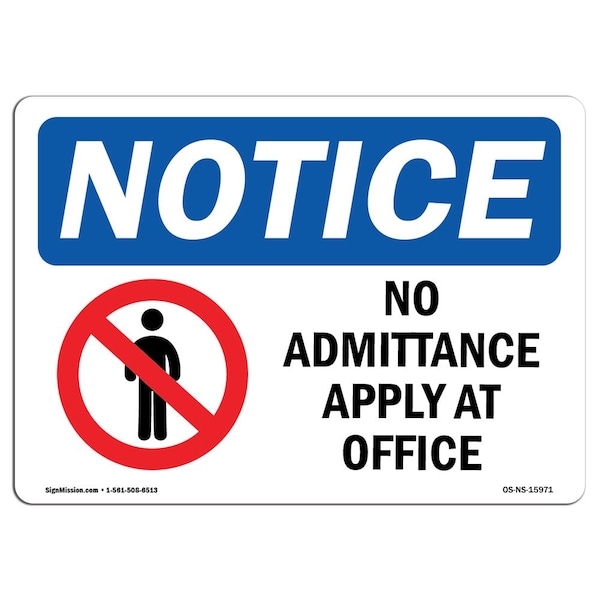 OSHA Notice Sign, 3.5" H, 5" W, NOTICE No Admittance Apply At Office Sign, Landscape, 10PK